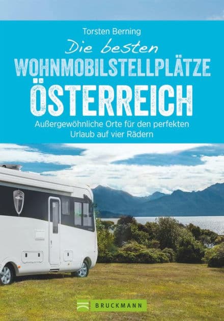Die besten Wohnmobilstellplätze Österreich by Torsten Berning