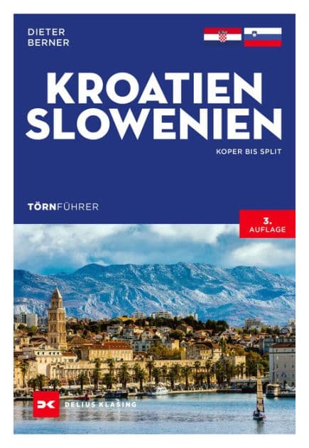 Törnführer Kroatien und Slowenien: Koper bis Split by Dieter Berner