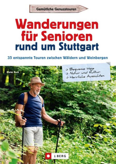 Wanderungen für Senioren rund um Stuttgart: 35 entspannte Touren by Dieter Buck