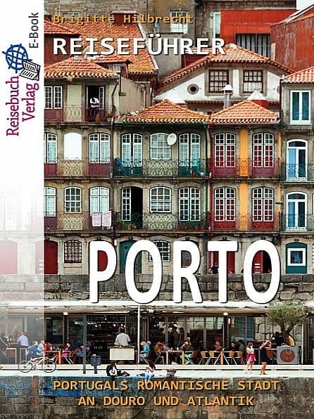 Reiseführer Porto by Brigitte Hilbrecht