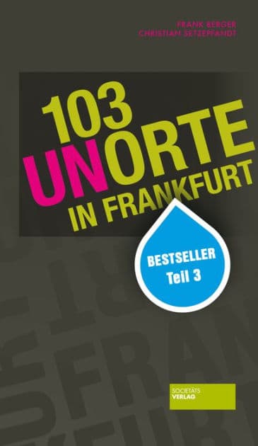 103 Unorte in Frankfurt: Bestseller Teil 3 by Frank Berger