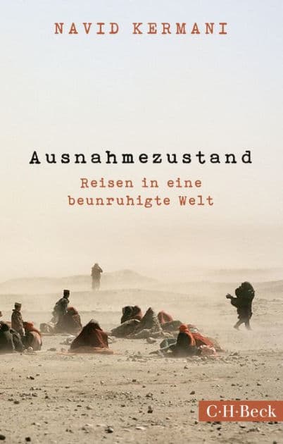 Ausnahmezustand: Reisen in eine beunruhigte Welt by Navid Kermani