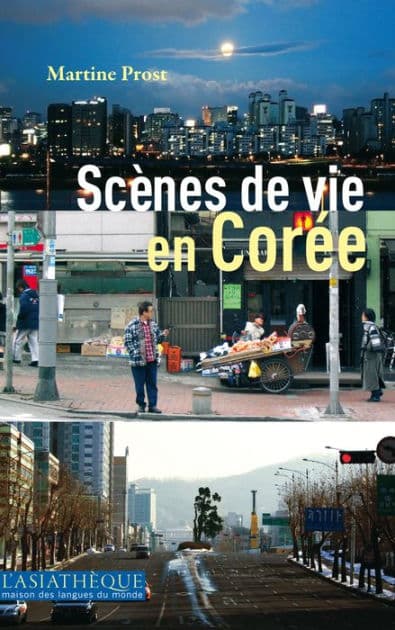 Scènes de vie en Corée: Un essai d'interprétation by Martine Prost