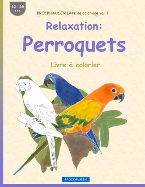 BROCKHAUSEN Livre de coloriage vol. 1 - Relaxation: Perroquets: Livre ï¿½ colorier by Dortje Golldack
