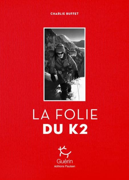 La Folie du K2 by Charlie Buffet