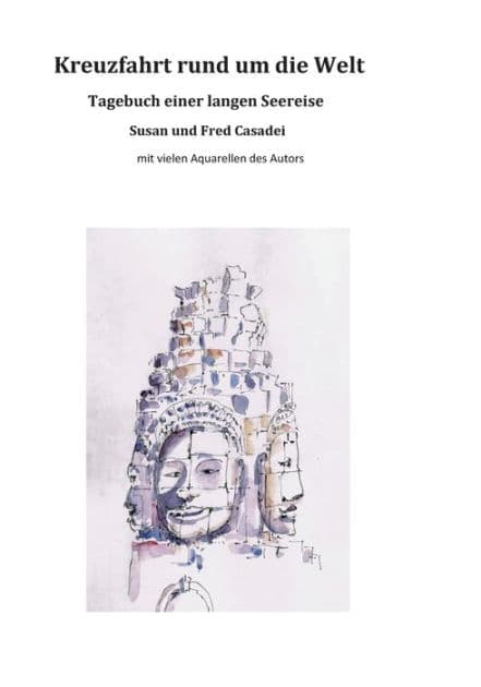 Kreuzfahrt rund um die Welt: Tagebuch einer langen Seereise by Fred Casadei