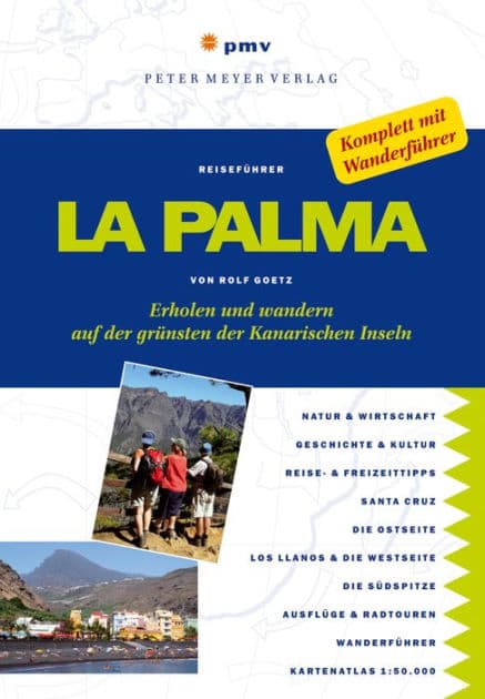 La Palma: Erholen und wandern auf der grünsten der Kanarischen Inseln by Rolf Goetz