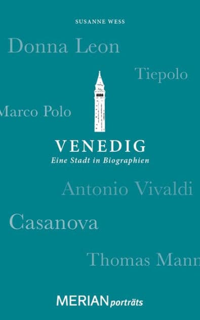 Venedig. Eine Stadt in Biographien: MERIAN porträts by Susanne Wess
