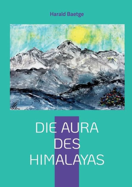 Die Aura des Himalayas by Harald Baetge
