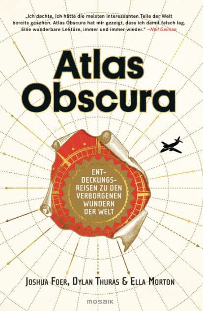 Atlas Obscura: Entdeckungsreisen zu den verborgenen Wundern der Welt by Joshua Foer