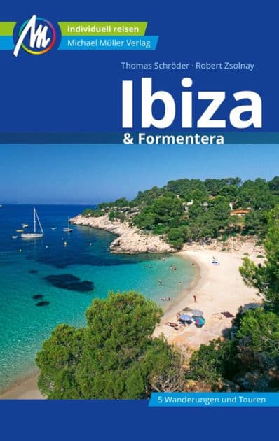 Ibiza & Formentera Reiseführer Michael Müller Verlag: Individuell reisen mit vielen praktischen Tipps by Thomas Schröder