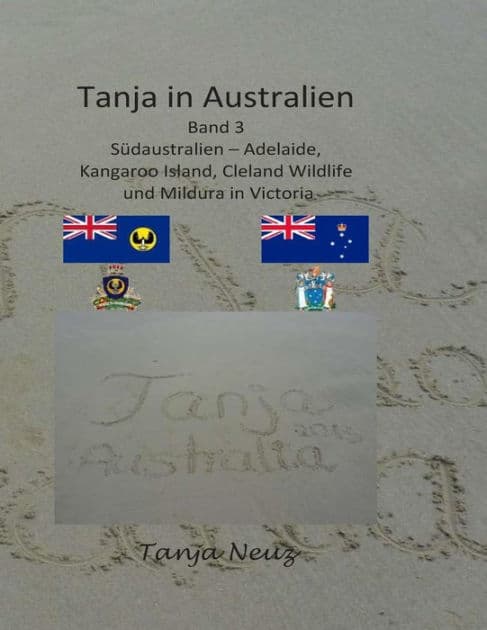 Tanja in Australien: Südaustralien - Adelaide, Kangaroo Island, Cleland Wildlife und Mildura by Tanja Neuz