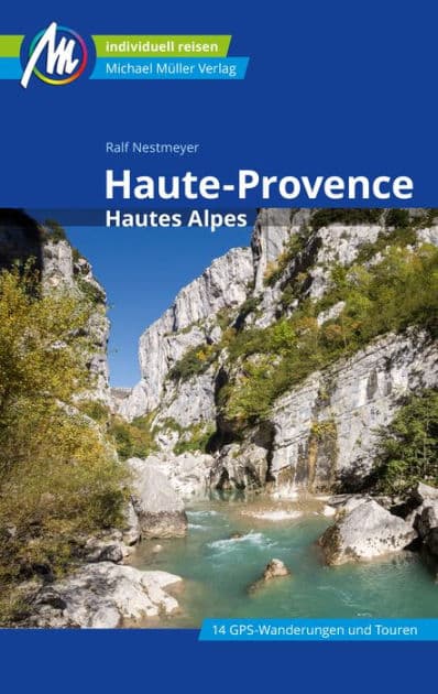 Haute-Provence Reiseführer Michael Müller Verlag: Hautes-Alpes by Ralf Nestmeyer