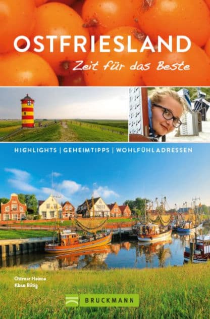 Bruckmann Reiseführer Ostfriesland: Zeit für das Beste: Highlights, Geheimtipps, Wohlfühladressen. by Klaus Bötig