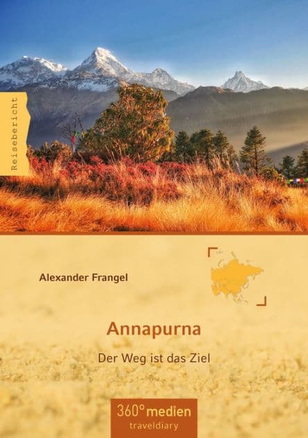 Annapurna: Der Weg ist das Ziel by Alexander Frangel