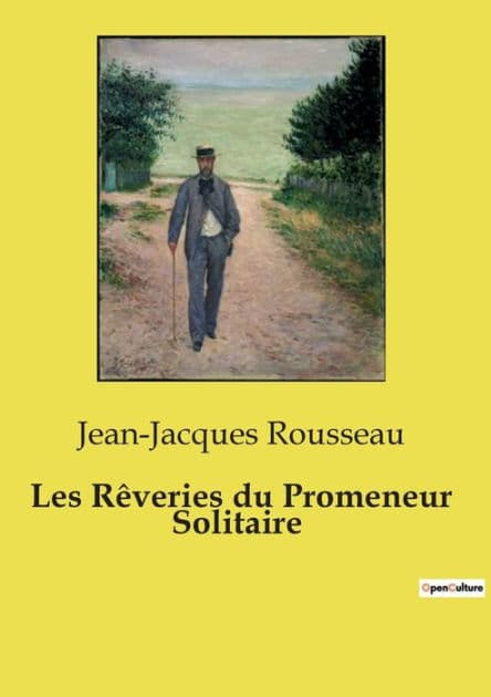 Les Rï¿½veries du Promeneur Solitaire by Jean-Jacques Rousseau