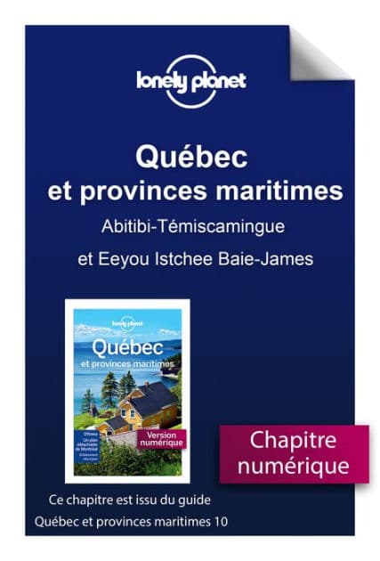 Québec et provinces maritimes 10ed - Abitibi-Témiscamingue et Eeyou Istchee Baie-James by Lonely planet fr