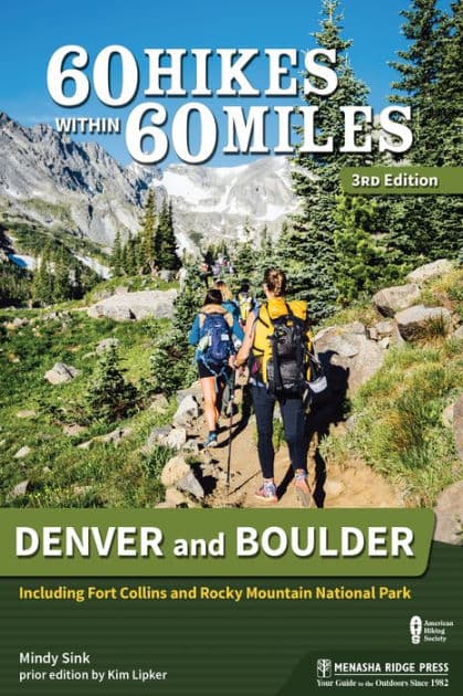 60 Hikes Within 60 Miles: Denver and Boulder: Including Fort Collins and Rocky Mountain National Park by Mindy Sink