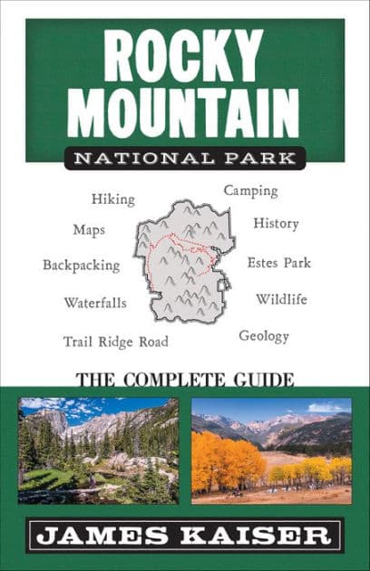Rocky Mountain National Park: The Complete Guide: (Color Travel Guide) by James Kaiser