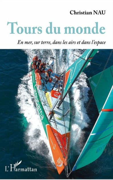 Tours du monde: En mer, sur terre, dans les airs et l'espace by Christian Nau