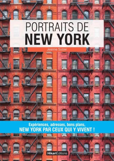 Portraits de New York: New York par ceux qui y vivent ! by Jeanne Sulzer