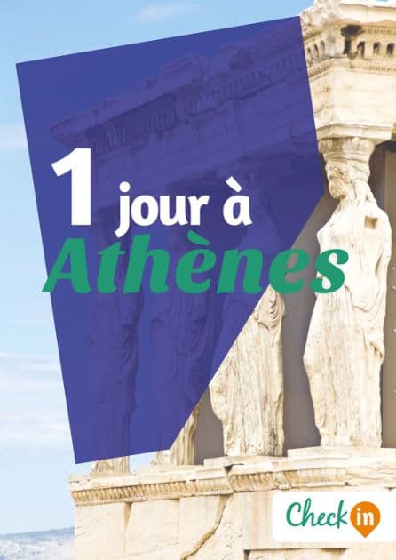 1 jour à Athènes: Un guide touristique avec des cartes, des bons plans et les itinéraires indispensables by Nelly Collet