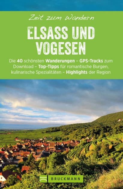 Bruckmanns Wanderführer: Zeit zum Wandern Elsass und Vogesen: 40 Wanderungen, Bergtouren und Ausflugsziele im Elsass und den Vogesen by Rainer D. Kröll