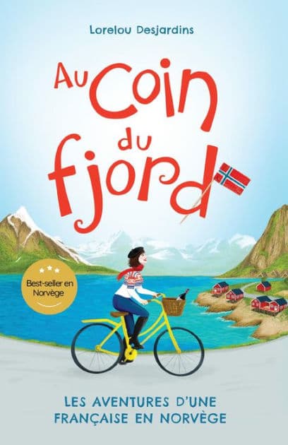 Au coin du fjord: Les aventures d'une Francaise en Norvège by Lorelou Desjardins
