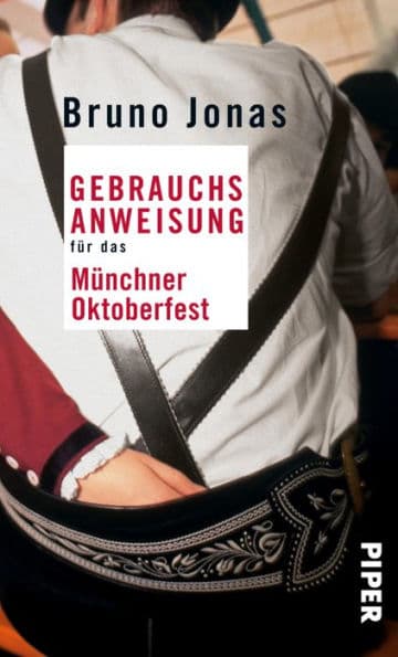 Gebrauchsanweisung für das Münchner Oktoberfest by Bruno Jonas