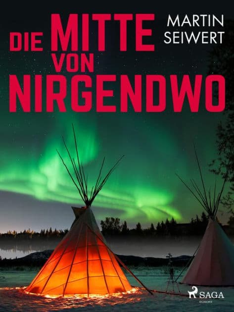 Die Mitte von Nirgendwo by Martin Seiwert