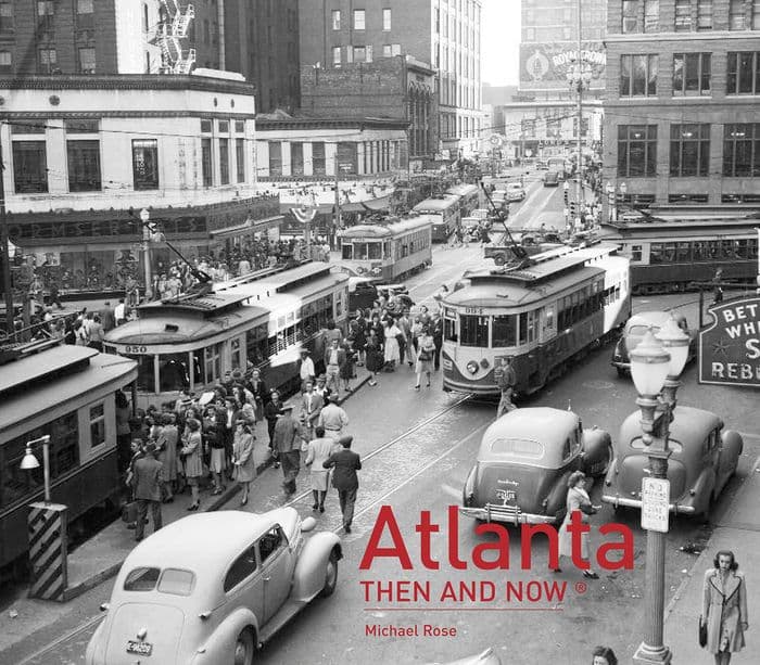 Atlanta Then and Now® (Then and Now) by Michael Rose