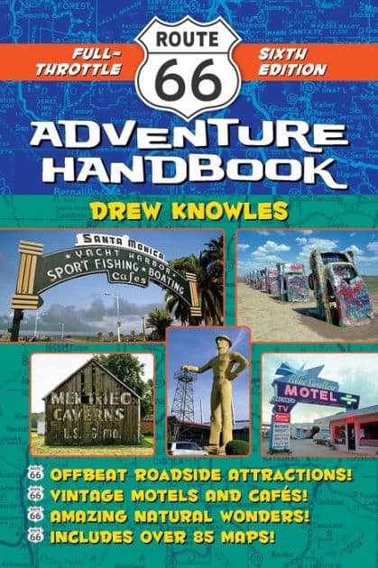 Route 66 Adventure Handbook: Full-Throttle Sixth Edition by Drew Knowles