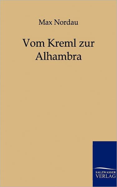 Vom Kreml Zur Alhambra by Max Nordau