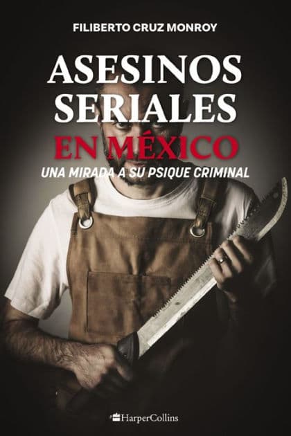 Asesinos seriales en México: Los monstruos urbanos by Filiberto Cruz Monroy