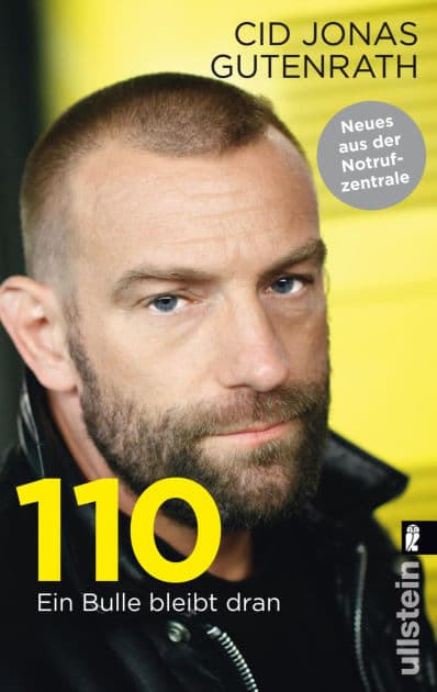 110 - Ein Bulle bleibt dran: Neues aus der Notrufzentrale True Crime mit Emotion und Tiefgang: Ein Polizist über Verbrechen und wahre Schicksale by Cid Jonas Gutenrath