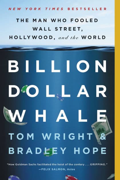 Billion Dollar Whale: The Man Who Fooled Wall Street, Hollywood, and the World by Bradley Hope