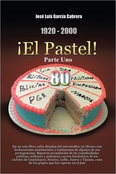 1920-2000 El Pastel! Parte Uno by José Luis García Cabrera
