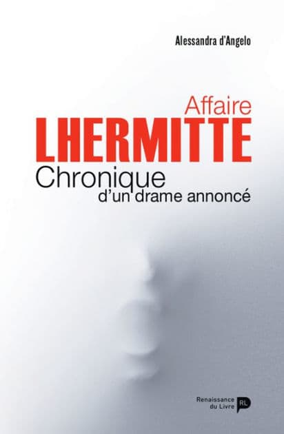 Affaire Lhermitte: Chronique d'un drame annoncé by Alessandra d'Angelo
