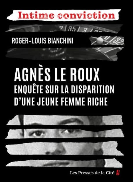 Agnès Le Roux : enquête sur la disparition d'une jeune femme riche by Roger-Louis Bianchini
