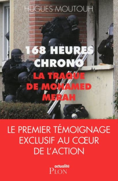 168 heures chrono: la traque de Mohamed Merah by Hugues Moutouh