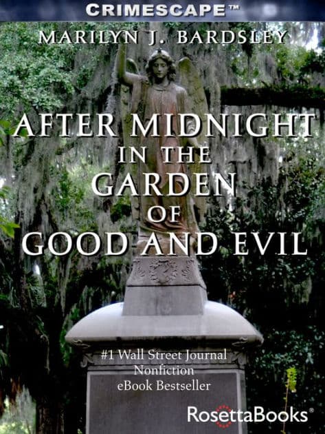 After Midnight in the Garden of Good and Evil by Marilyn J. Bardsley