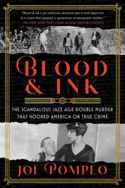 Blood & Ink: The Scandalous Jazz Age Double Murder That Hooked America on True Crime by Joe Pompeo