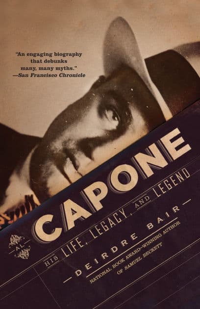 Al Capone: His Life, Legacy, and Legend by Deirdre Bair
