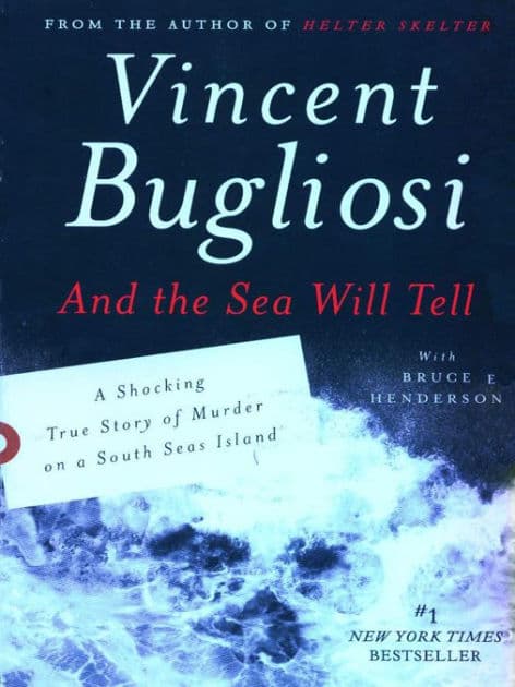 And the Sea Will Tell by Vincent Bugliosi