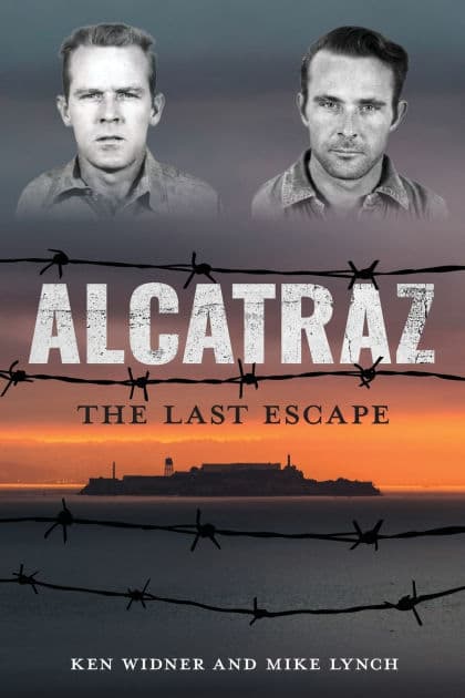 Alcatraz: The Last Escape by Ken Widner