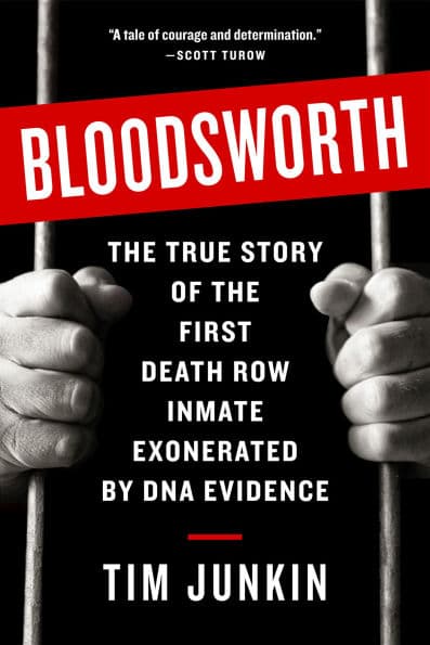 Bloodsworth: The True Story of the First Death Row Inmate Exonerated by DNA Evidence by Tim Junkin