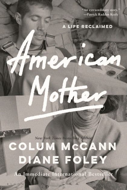 American Mother: A Life Reclaimed by Colum McCann