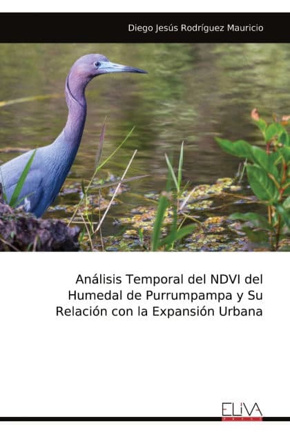 Anï¿½lisis Temporal del NDVI del Humedal de Purrumpampa y Su Relaciï¿½n con la Expansiï¿½n Urbana by Diego Jesïs Rodrïguez Mauricio