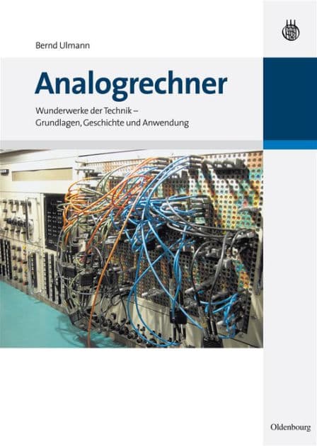 Analogrechner: Wunderwerke der Technik - Grundlagen, Geschichte und Anwendung by Bernd Ulmann
