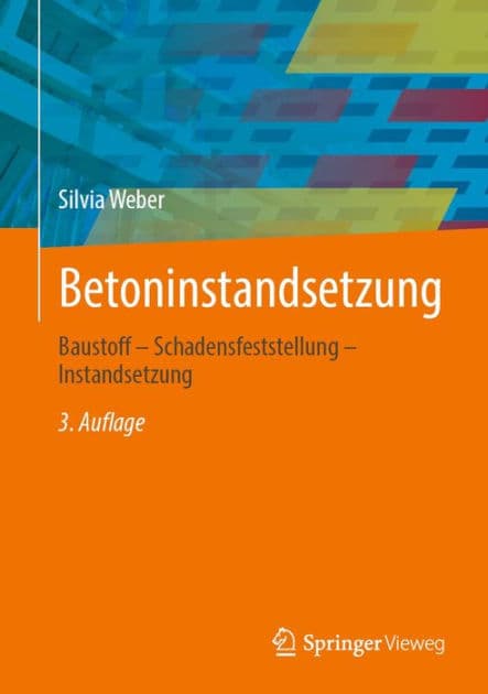 Betoninstandsetzung: Baustoff - Schadensfeststellung - Instandsetzung by Silvia Weber